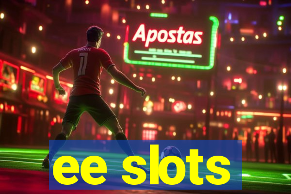 ee slots
